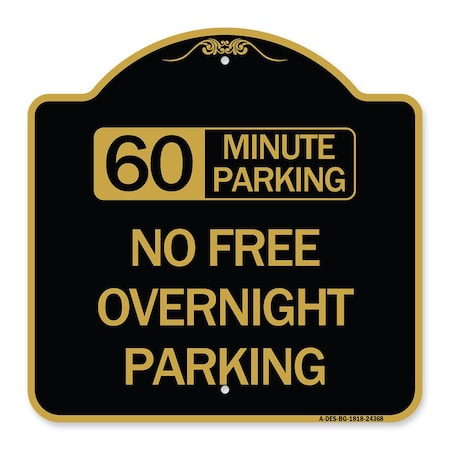 Signmission 60 Minute Parking-No Free Overnight Parking, Black & Gold Aluminum Sign, 18" x 18", BG-1818-24368 A-DES-BG-1818-24368